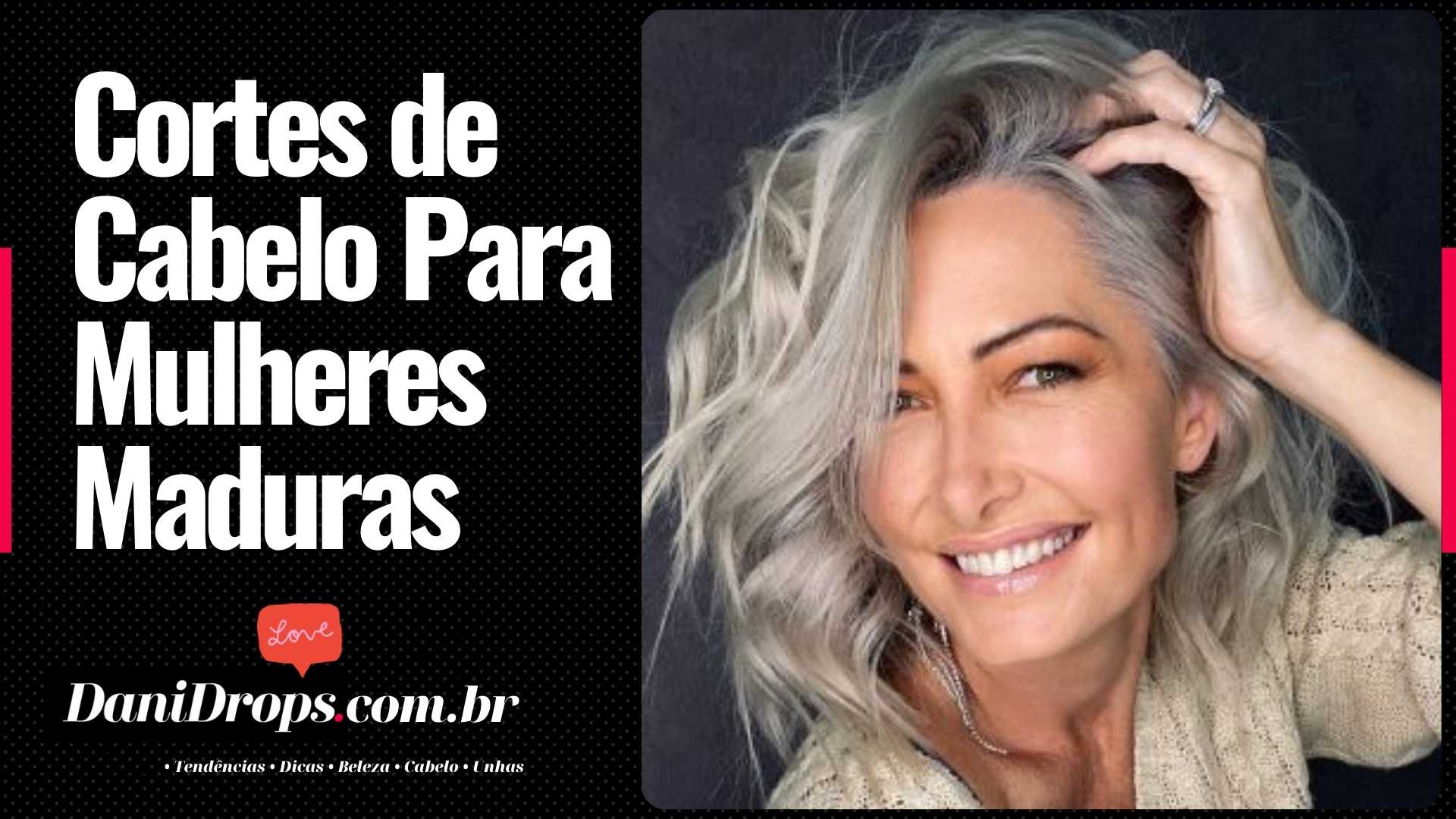 Cortes de Cabelo para Mulheres com 40, 50 e 60 anos - Veja 55 exemplos de  cortes de cabelo para mulheres maduras